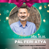 Pál Feri Atya - Hogyan Őrizzük Meg Életkedvünket?