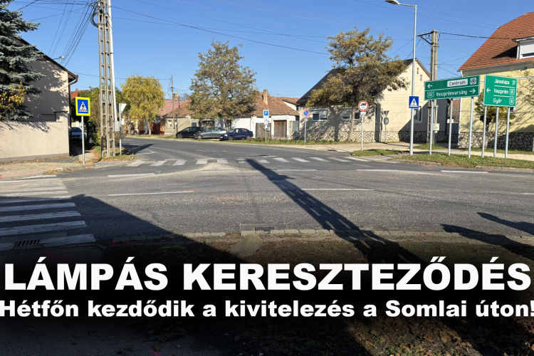 Somlai úti lámpás kereszteződés - Hétfőn kezdődik a kivitelezés